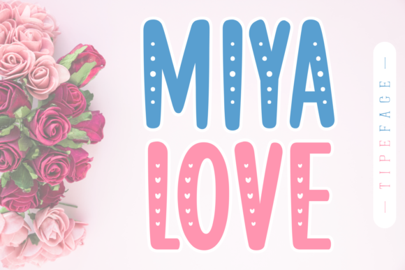 Boost Your Campaign with the Miya Love Font